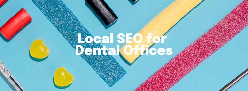 Local SEO for Dental Offices